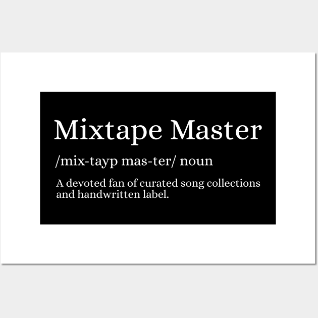 Mixtape Master - Curator of Classics Wall Art by DefineWear